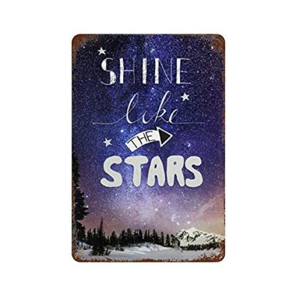 8x12 inches Shine Like The Stars Inspiring Quotes Tin Sign Home Wall Decor Retro Personalized Bar Cafe Decorative Vintage Plaque Metal Tin