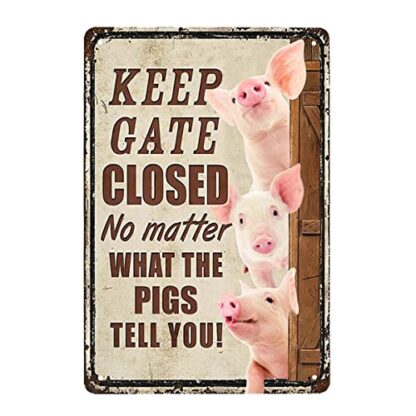 8" x 12" Pigs Funny Keep Gate Closed Metal Sign, Gift for Pigs Owner Dcor Bar, Garage Home Wall Decoration Art Tin Sign Funny Novetly Caution Sign Metal