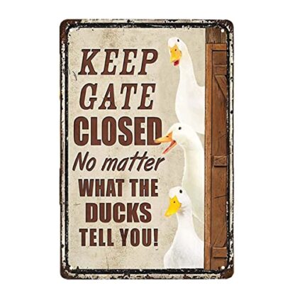 8 X 12 Inches Ducks Funny Keep Gate Closed Metal Sign, Gift for Ducks Farmer, Dcor Gate Home Wall Decoration Art Tin Sign Funny Novetly Caution Sign Metal