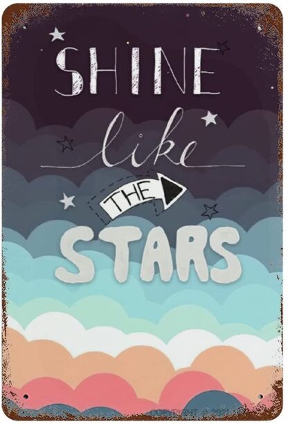 8x12inches Shine Like The Stars Inspiring Quotes Tin Sign Home Wall Decor Retro Personalized Bar Cafe Decorative Vintage Plaque Metal Tin