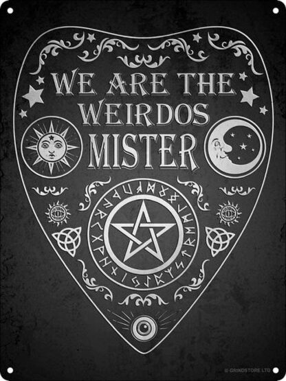 8x12 inch Metal Sign Great Aluminum Tin Sign We are The Weirdos Mister Ouija Wall Decor Sign