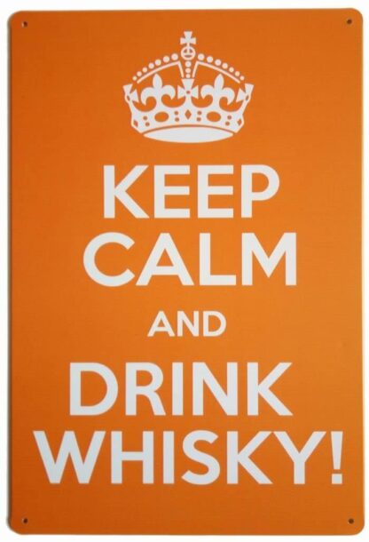 8x12 inch Nostalgic Funny Vintage Rustic Style Inspirational Art Keep Calm and Drink Whisky Retro Vintage Tin Sign