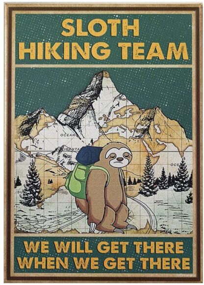 8" x 12" Sloth Hiking Team We Will Get Therewhen We Get There  Retro Metal Tin Sign Vintage Aluminum Sign for Home Office Bathroom Coffee Wall Decor