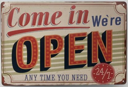 8x12 inch Tin Sign | Metal Poster Decor | We are Open Any Time You Need | Wall Plaque Decoration for Business Home Bar Room Garage Garden