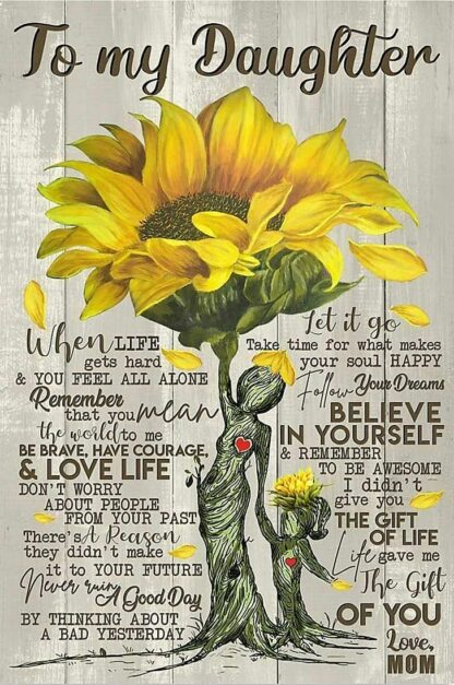 8x12 inches Art Tin Sign Sunflower Poster Art to My Daughter Life Gave Me The Gift of You Love Mom Metal Wall Panel