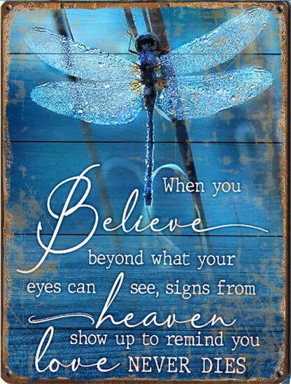 8x12 inches Metal Tin Sign Dragonfly When You Believe Beyond What Your Eyes Can See Tin Sign Wall Art Farmhouse Sign Decor Birthday Wedding Gift Home Bar