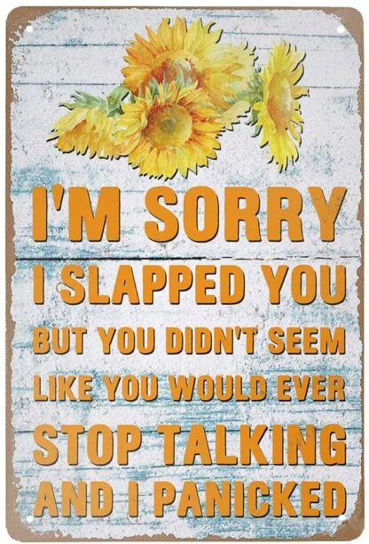 8x12 inch Tin Sign Retro Sunflower I'm Sorry I Slapped You Poster Wall Decoration Home Bar Club Cinema Cafe Bedroom Garage Art Deco Creative Gift