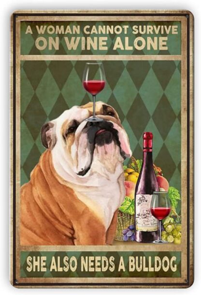 8x12 inch A Woman Cannot Survive On Wine Alone She Also Needs A Bulldogs, Metal Sign Poster Retro Posters Wall Decorative Plates Home Decor