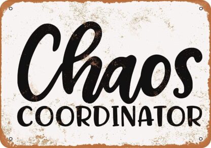 8x12 inch Nostalgic Funny Vintage Rustic Style Inspirational Art NOT Chaos Coordinator Wall Sign Tin Warning Hanging Signs Vintage Plaque Art Painting