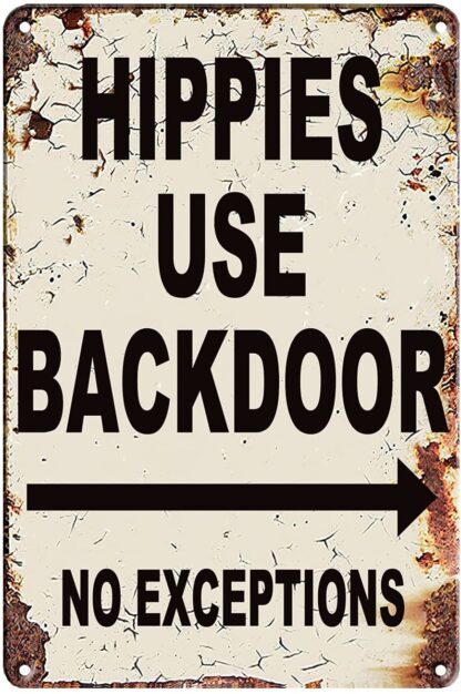 8x12 Inch Funny Vintage Tin Metal Sign Bar Personalized Signs Hippies Use Back Door No Exceptions Sign Wall Decor