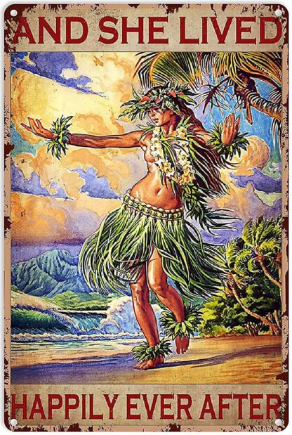 8x12 inch Fashionable Chic Interesting Metal Tin Sign Hawaiian Hula Girl ; and She Lived Happily Ever After Art Decoration for Outdoor Walls of Home Bar