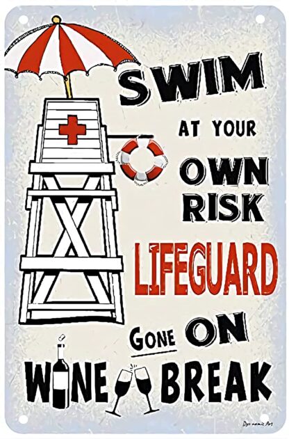 8x12 Inch Swim at Your Own Risk Lifeguard On Wine Break Funny Indoor/Outdoor Pool Metal Sign Easy Mounting