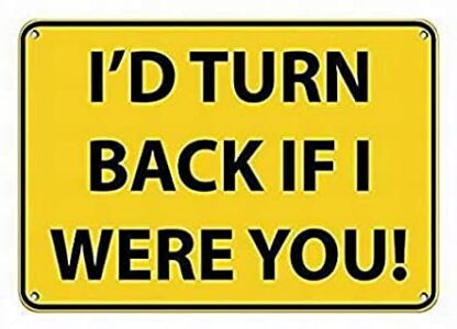 8x12 inch I'd Turn Back If I were You New Vintage Metal Tin Sign Decor for Home Office Restaurant Garage Bar