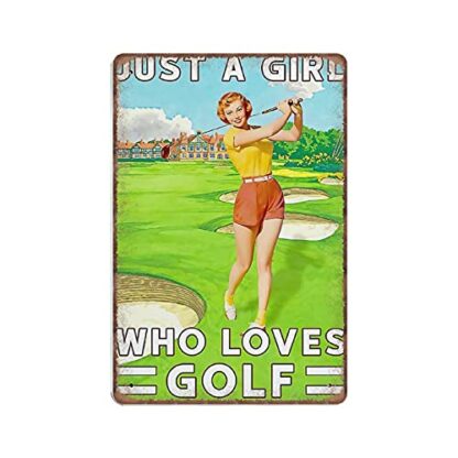 8x12 inch Just A Girl Who Loves Golf Tin Signs Golf Lovers Gift Retro Funny Metal Sign Vintage Poster Wall Art for Kitchen Garden Bathroom Farm Home