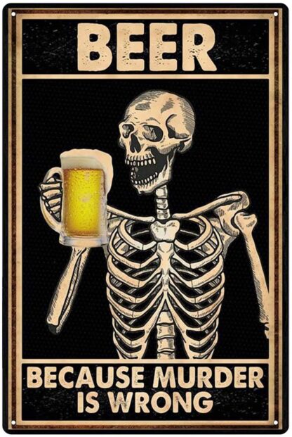 8x12 inch Beer Skull Tin Sign Old Fashioned Because Murder is Wrong Bathroom Toilet Cafe Family Club Wall Decoration