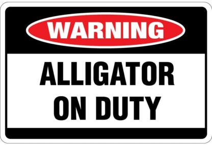 8x12 inch Alligator On Duty OSHA Metal Sign Art