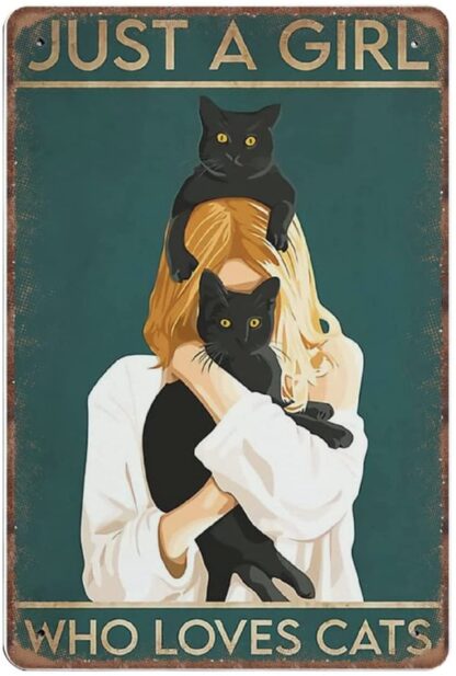 8x12 inch Just A Girl Who Loves Cats Tin Signs, Black Cat Retro Funny Metal Sign Vintage Poster Wall Art for Kitchen Garden Bathroom Farm Home Coffee