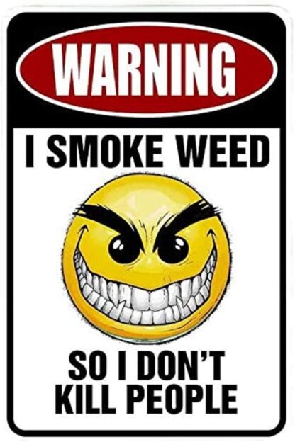 8x12 inch Funny Metal Sign Tin Sign Wall Decor Decorative Sign Iron Painting for Yard Garage Man cave. Warning I Smoke Weed – Blaze it Friendly Funny Me