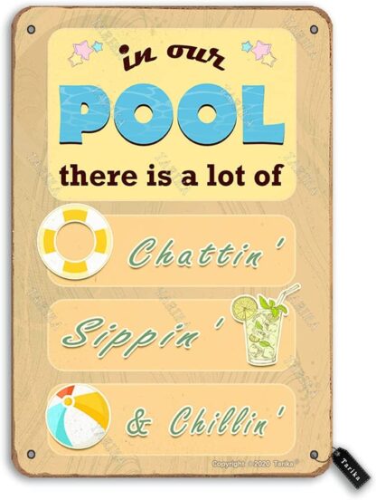 8x12 inch in Our Pool There is A Lot of Chattin' Sippin' and Chillin' Tin Retro Look Decoration Crafts Sign for Home Swimming Pool River Beach