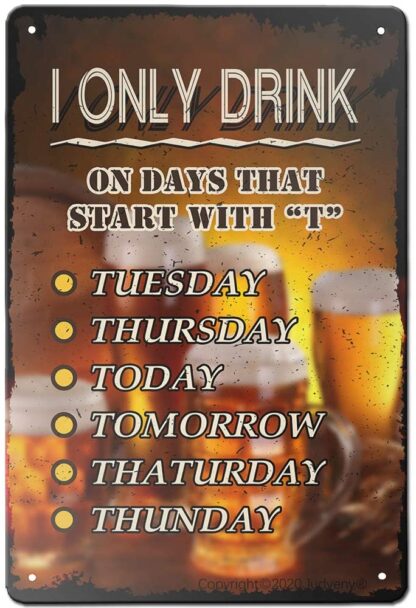 8x12 inch Tin Sign -I Only Drink on Days Vintage Style Bar Pub Garage Hotel Diner Cafe Home Iron Mesh Fence Farm Supermarket Mall Forest Garden Door Wall