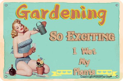 8x12 inch Gardening So Exciting I Wet My Plants Sexy Beauty Metal Retro Look Decoration Poster Sign For Home Kitchen Bathroom Farm Garden Garage