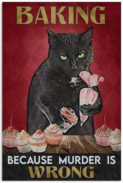 8x12 inch Cat Baking Because Murder is Wrong Hanging Metal Sign for Boss, Supervisor Teacher, Coworkers, Gag White Elephant Gift and More Vintage Novelty