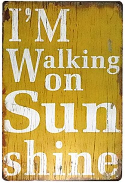 8x12 inch Metal Painting i Walking on Sunshine Garage Tin Sign, Bar, Home Decor, Man Cave