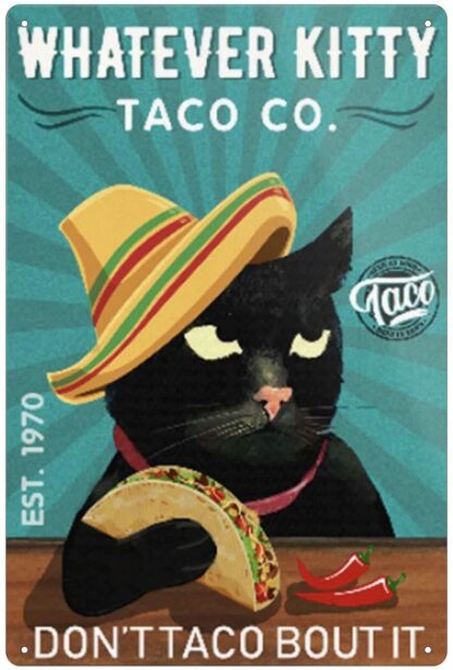 8x12 inch Metal Tin Sign Black Cat Whatever Kitty Taco Retro Sign Decoration Bar Cafe Club Wall Plaque Poster