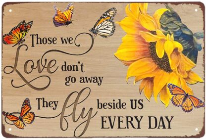 8x12 inch Metal Sign-Those we Love Don’t go Away They Fly Beside us Every Day – Sunflower and Butterfly tin Sign Vintage Wall Decoration Home Garden