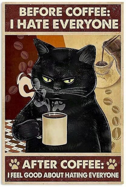 8x12 inch Cat Drink Coffee Metal Tin Sign, I Hate Everyone After CoffeeArt Bedroom Poster Bathroom And Room Retro Aluminum Painting Wall Cafe Home Poster