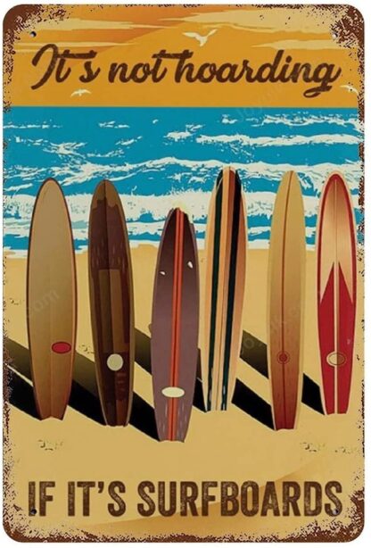 8x12 inch Surfboards Metal Sign It'S Not Hoarding If It'S Surfboards Retro Tin Sign Wall Art Decor For Home Coffee Bar Pub Kitchen Garage