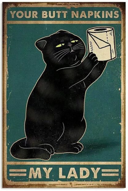 8x12 inch Black Cat Metal Tin Signs, Vintage Retro Signs - Your Butt Napkins My Lady Cat Sign for Bathroom Home Wall Decor and Metal Wall Art