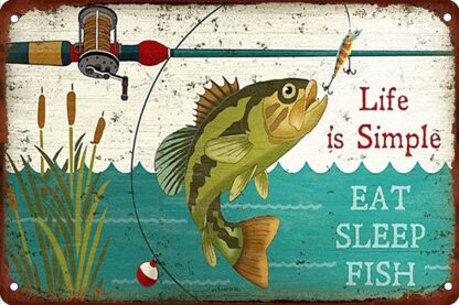 8x12 inch Fishing Metal Tin Sign Life is Simple Eat Sleep Fish Retro Iron Painting for Home Bedroom Bar Cafe Outdoor