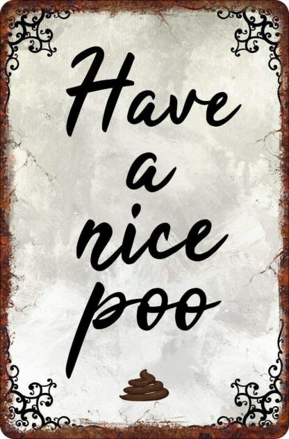 8''x12'' Have A Nice Poo Tin Sign Vintage Funny Creature Iron Painting Metal Plate Personality Novelty