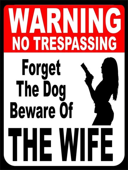 8x12 inch Forget The Dog Beware of Wife Warning Retro Metal Tin Sign