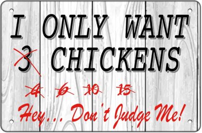 8x12 inch I Only Want Chickens Funny Coop, Farm, Home, Kitchen, Outdoor, RoosterHen House Decorations Metal Tin Sign