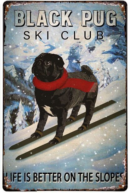 8x12 inch Vintage Tin Sign Ski Club Black Pug Tin Sign Vintage Metal Pub Club Cafe bar Home Wall Art Decoration Poster Retro