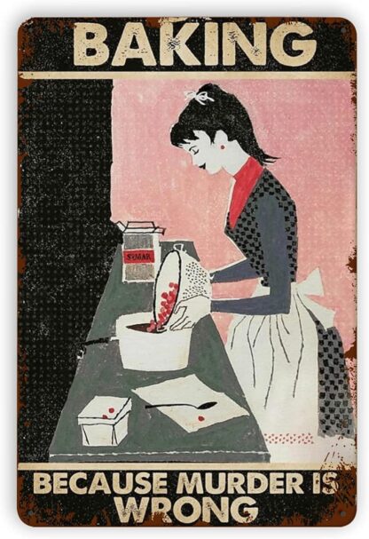 8x12 inch Cooking Girl Metal Tin Sign Baking Because Murder is Wrong Poster Painting Kitchen Home Cafe Bar Restaurant Family Wall Decor Retro Poster