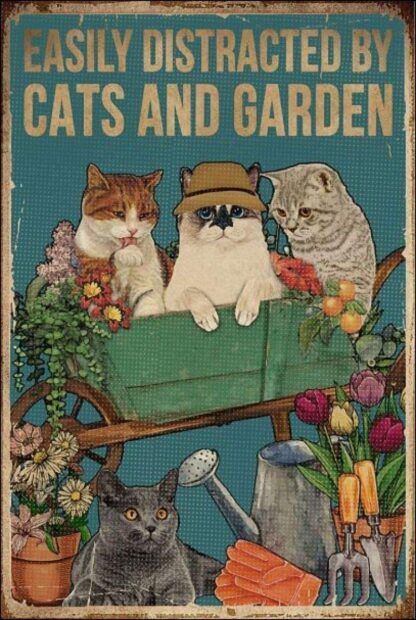 8x12 inch Easily Distracted by Cats and Garden Retro Metal Tin Sign Vintage Aluminum Sign for Home Coffee Wall Decor