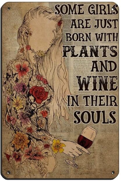 8x12 inch Some Girls Are Just Born with Plants And Wine in Their Souls Poster Retro Poster Metal Tin Sign Chic Art Retro Iron Painting Bar People Cave Cafe