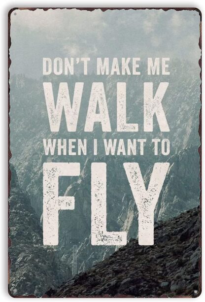 8x12 inch Don't Make Me Walk When I Want to Fly Motivational Inspirational Posters for Home Office School Classroom Kidsroom