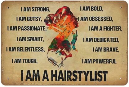 8x12 inch I Am A Hairstylist Poster Salon Decor Hair Stylist Quote New Salon Gift Beauty Salon Hair Salon Novelty Retro Metal Tin Sign Home decor Plate