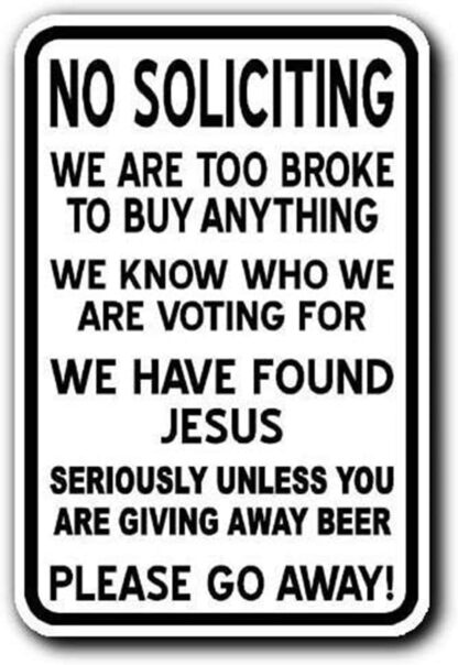 8x12 inch New Tin Sign No Soliciting we Found Jesus Free Beer Will NOT Rust Aluminum Metal Sign