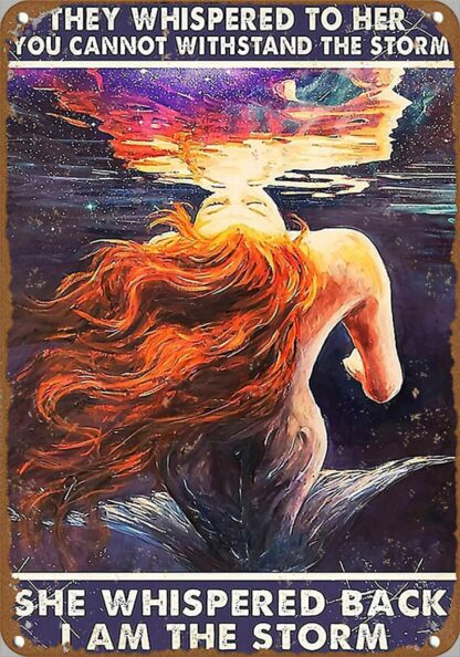 8x12 inch Mermaid They whispered to her you cannot withstand the storm she whispered back i am the storm Novelty Retro Metal Tin Sign Plaque Bar Pub Club