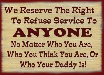 8x12 inch We Have The Right to Refuse Service Man Cave Metal Sign Home Decor