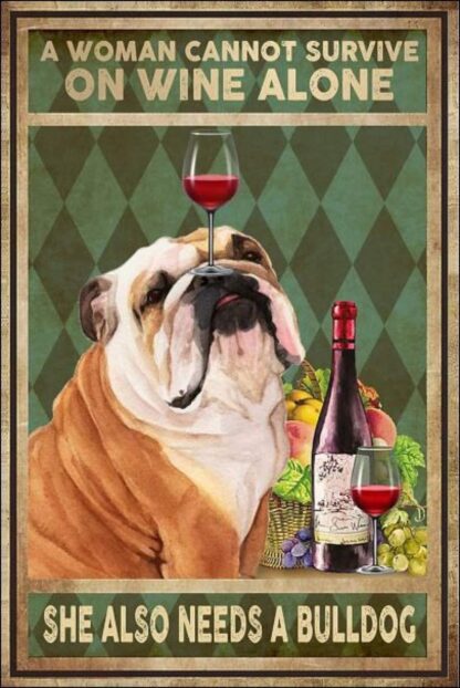 8x12 inch A Woman Cannot Survive On Wine Alone She Also Needs A Bulldogs Retro Metal Tin Sign Vintage Aluminum Sign for Home Coffee Wall Decor