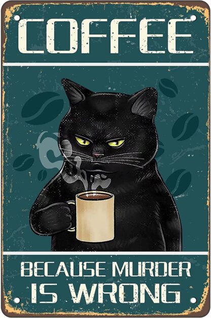 8x12 inch Cat Drink Coffee Metal Tin Sign,Coffee Becalse Muirder Is Wrong Retro Poster Garage Kitchen Wall Plaque Home Decor Cafe Bar Pub Beer Club Poster