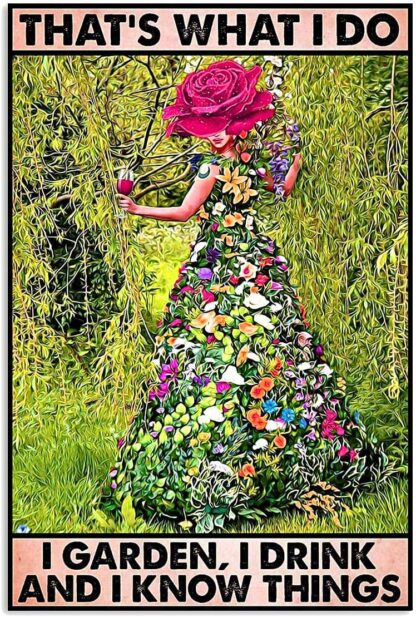 8x12 inch That's What I Do I Garden I Drink I Know Things Metal Tin Sign Outdoor Indoor Wall Panel Retro Vintage Poster 8x12 Inch Gardening Girl Flower