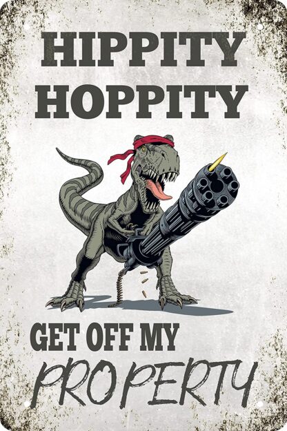 8x12 inch Dinosaur Decor Hippity Hoppity Get Off My Property Tyrannosaurus No Tresspassing Novelty Sign Man Cave Garage Work Shop Retro Metal Sign Warning