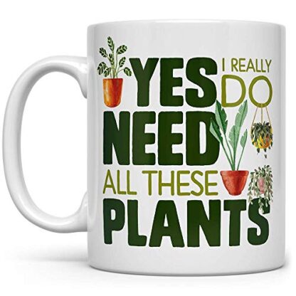 11oz Green Plant Lover Coffee Mug, Houseplant Tea Cup, Gardner Landscape Green Thumb Gifts, Yes I Really Do Need All These Plants - Image 5